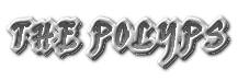 THE POLYPS 